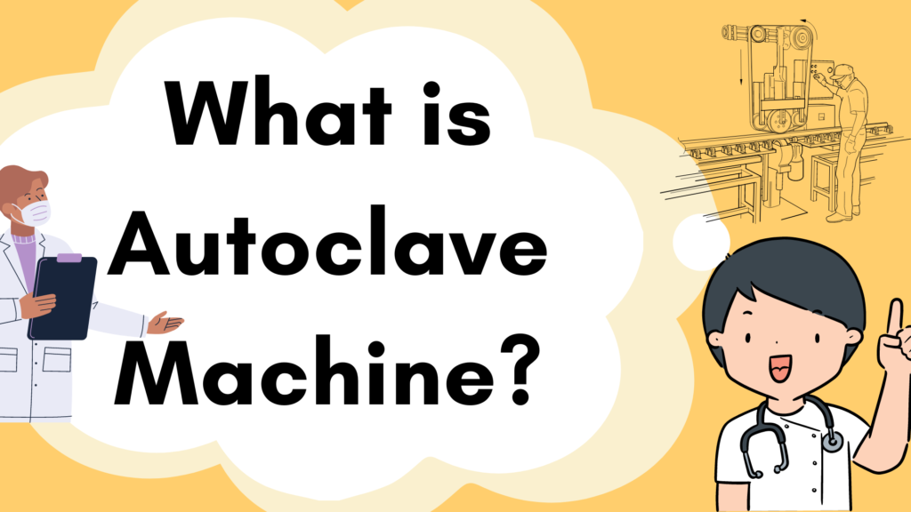 What is Autoclave Machine?